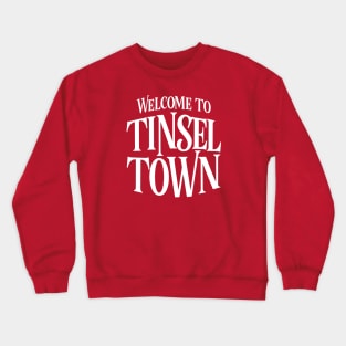 Welcome to Tinsel Town Crewneck Sweatshirt